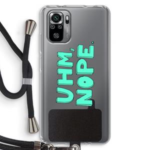 CaseCompany UHM, NOPE.: Xiaomi Redmi Note 10S Transparant Hoesje met koord