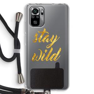 CaseCompany Stay wild: Xiaomi Redmi Note 10S Transparant Hoesje met koord