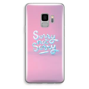CaseCompany Sorry not sorry: Samsung Galaxy S9 Transparant Hoesje