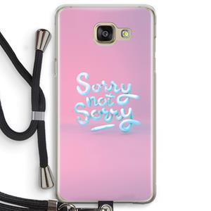 CaseCompany Sorry not sorry: Samsung Galaxy A5 (2016) Transparant Hoesje met koord
