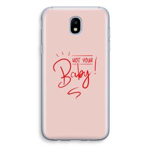 CaseCompany Not Your Baby: Samsung Galaxy J5 (2017) Transparant Hoesje