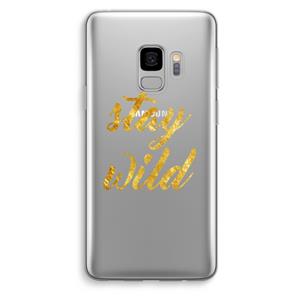 CaseCompany Stay wild: Samsung Galaxy S9 Transparant Hoesje