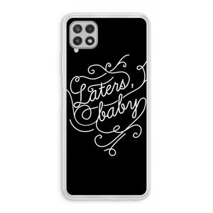 CaseCompany Laters, baby: Samsung Galaxy A22 4G Transparant Hoesje