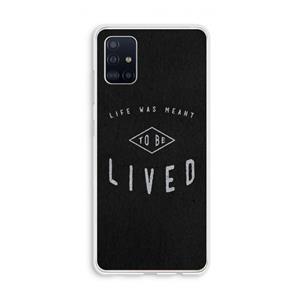 CaseCompany To be lived: Galaxy A51 4G Transparant Hoesje