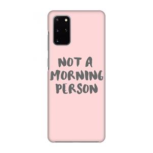 CaseCompany Morning person: Volledig geprint Samsung Galaxy S20 Plus Hoesje
