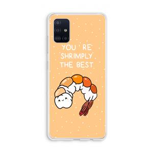 CaseCompany You're Shrimply The Best: Galaxy A51 4G Transparant Hoesje