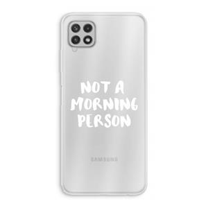 CaseCompany Morning person: Samsung Galaxy A22 4G Transparant Hoesje