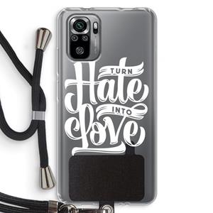 CaseCompany Turn hate into love: Xiaomi Redmi Note 10S Transparant Hoesje met koord