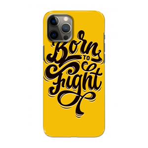 CaseCompany Born to Fight: Volledig geprint iPhone 12 Pro Hoesje