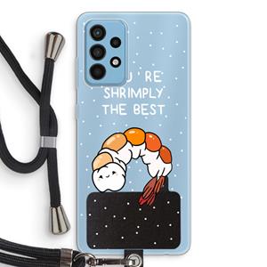 CaseCompany You're Shrimply The Best: Samsung Galaxy A52 Transparant Hoesje met koord