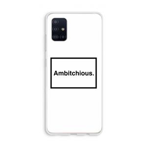 CaseCompany Ambitchious: Galaxy A51 4G Transparant Hoesje