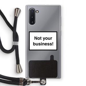 CaseCompany Not your business: Samsung Galaxy Note 10 Transparant Hoesje met koord