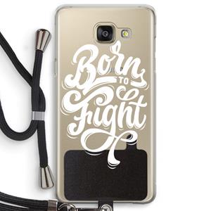 CaseCompany Born to Fight: Samsung Galaxy A5 (2016) Transparant Hoesje met koord