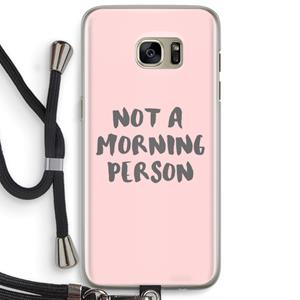 CaseCompany Morning person: Samsung Galaxy S7 Edge Transparant Hoesje met koord
