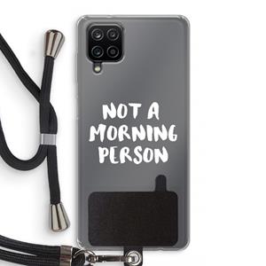 CaseCompany Morning person: Samsung Galaxy A12 Transparant Hoesje met koord