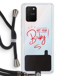 CaseCompany Not Your Baby: Samsung Galaxy S10 Lite Transparant Hoesje met koord