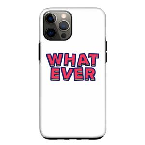 CaseCompany Whatever: iPhone 12 Tough Case