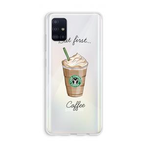 CaseCompany But first coffee: Galaxy A51 4G Transparant Hoesje