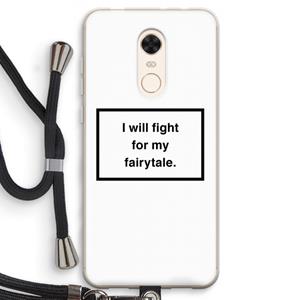 CaseCompany Fight for my fairytale: Xiaomi Redmi 5 Transparant Hoesje met koord
