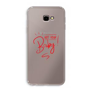 CaseCompany Not Your Baby: Samsung Galaxy J4 Plus Transparant Hoesje