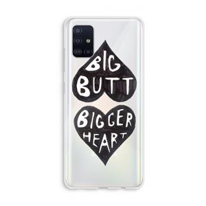 CaseCompany Big butt bigger heart: Galaxy A51 4G Transparant Hoesje