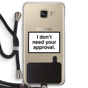 CaseCompany Don't need approval: Samsung Galaxy A5 (2016) Transparant Hoesje met koord
