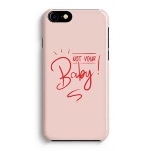 CaseCompany Not Your Baby: iPhone 8 Volledig Geprint Hoesje