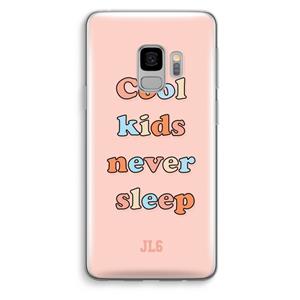 CaseCompany Cool Kids Never Sleep: Samsung Galaxy S9 Transparant Hoesje