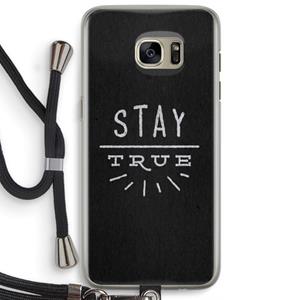 CaseCompany Stay true: Samsung Galaxy S7 Edge Transparant Hoesje met koord