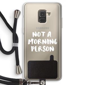 CaseCompany Morning person: Samsung Galaxy A8 (2018) Transparant Hoesje met koord