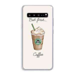 CaseCompany But first coffee: Samsung Galaxy S10 5G Transparant Hoesje