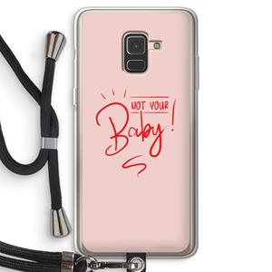 CaseCompany Not Your Baby: Samsung Galaxy A8 (2018) Transparant Hoesje met koord