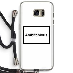 CaseCompany Ambitchious: Samsung Galaxy S7 Edge Transparant Hoesje met koord