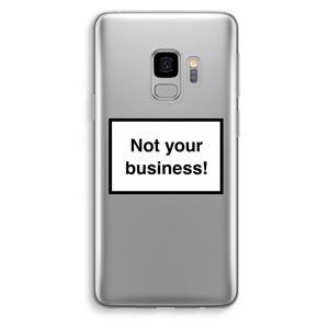 CaseCompany Not your business: Samsung Galaxy S9 Transparant Hoesje