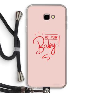 CaseCompany Not Your Baby: Samsung Galaxy J4 Plus Transparant Hoesje met koord