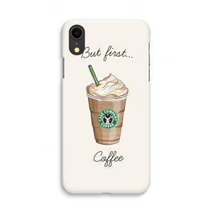 CaseCompany But first coffee: iPhone XR Volledig Geprint Hoesje