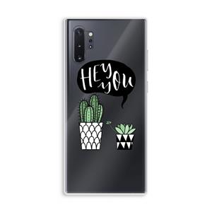 CaseCompany Hey you cactus: Samsung Galaxy Note 10 Plus Transparant Hoesje