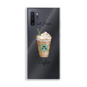 CaseCompany But first coffee: Samsung Galaxy Note 10 Plus Transparant Hoesje