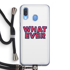 CaseCompany Whatever: Samsung Galaxy A40 Transparant Hoesje met koord