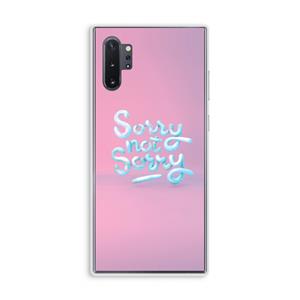 CaseCompany Sorry not sorry: Samsung Galaxy Note 10 Plus Transparant Hoesje