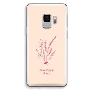 CaseCompany Where flowers bloom: Samsung Galaxy S9 Transparant Hoesje
