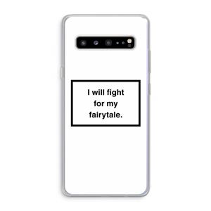 CaseCompany Fight for my fairytale: Samsung Galaxy S10 5G Transparant Hoesje