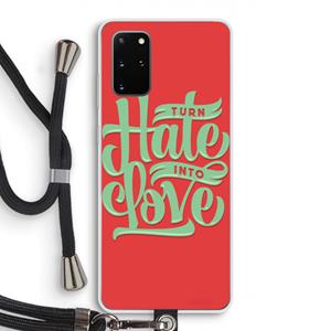 CaseCompany Turn hate into love: Samsung Galaxy S20 Plus Transparant Hoesje met koord