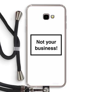 CaseCompany Not your business: Samsung Galaxy J4 Plus Transparant Hoesje met koord