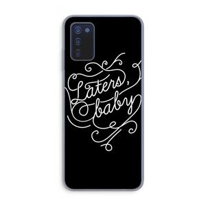 CaseCompany Laters, baby: Samsung Galaxy A03s Transparant Hoesje