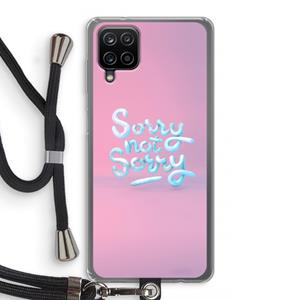 CaseCompany Sorry not sorry: Samsung Galaxy A12 Transparant Hoesje met koord