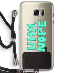 CaseCompany UHM, NOPE.: Samsung Galaxy S7 Edge Transparant Hoesje met koord