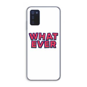 CaseCompany Whatever: Samsung Galaxy A03s Transparant Hoesje