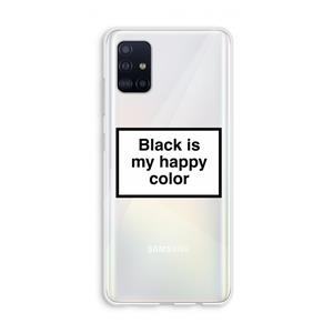 CaseCompany Black is my happy color: Galaxy A51 4G Transparant Hoesje