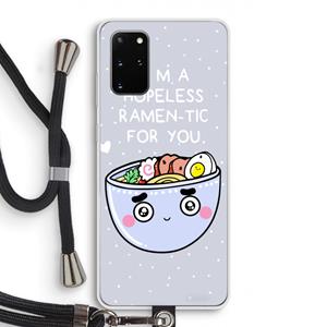 CaseCompany I'm A Hopeless Ramen-Tic For You: Samsung Galaxy S20 Plus Transparant Hoesje met koord